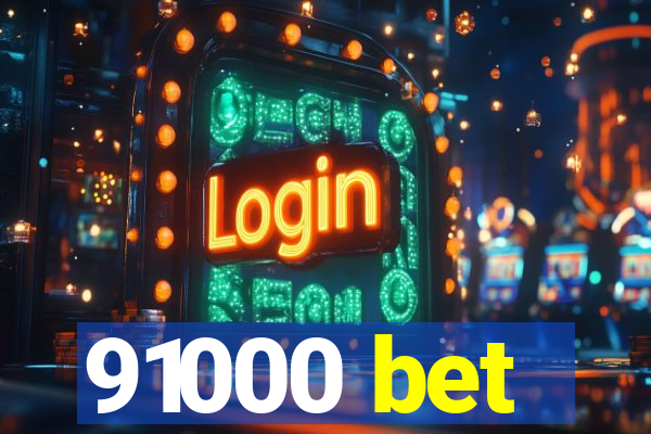 91000 bet